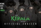 ଦ କେରଳ ଷ୍ଟୋରୀ ; ସତ, ମିଛ ଓ ରାଜନୀତି ।